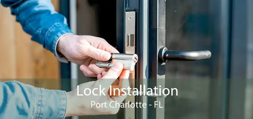 Lock Installation Port Charlotte - FL
